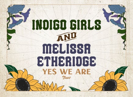 More Info for Indigo Girls + Melissa Etheridge 