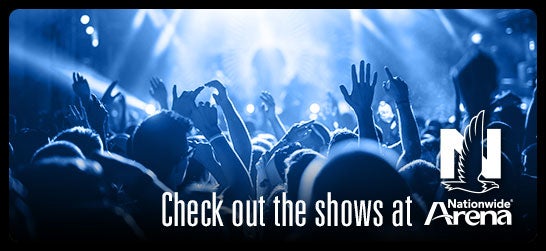 Check out shows at Nationwide Arena!